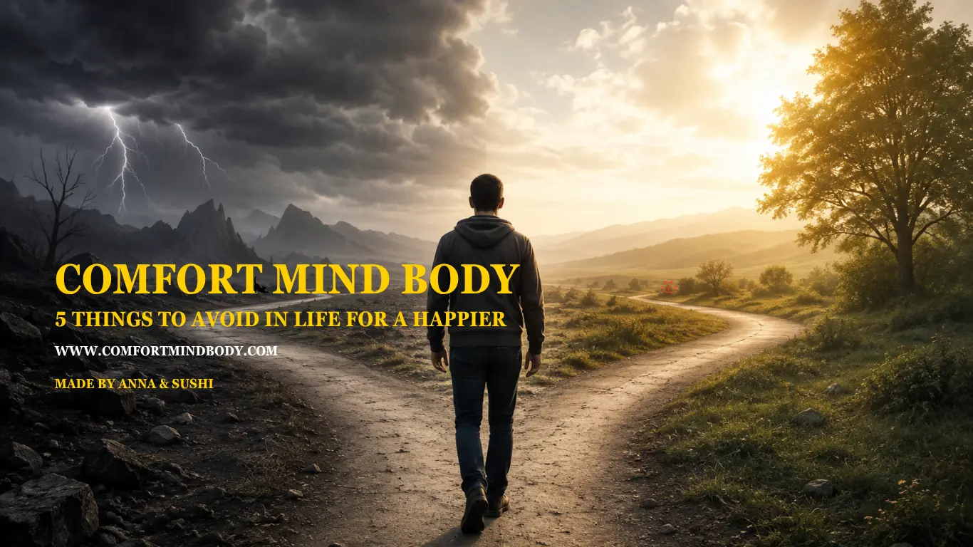 5 Things to Avoid in Life for a Happier, Less Stressful Future
