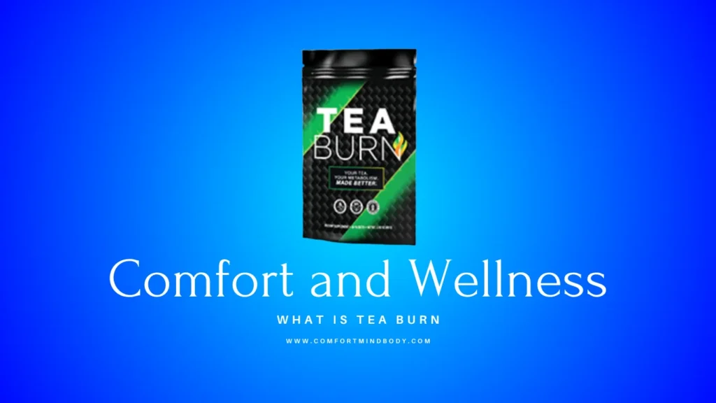 What is Tea Burn