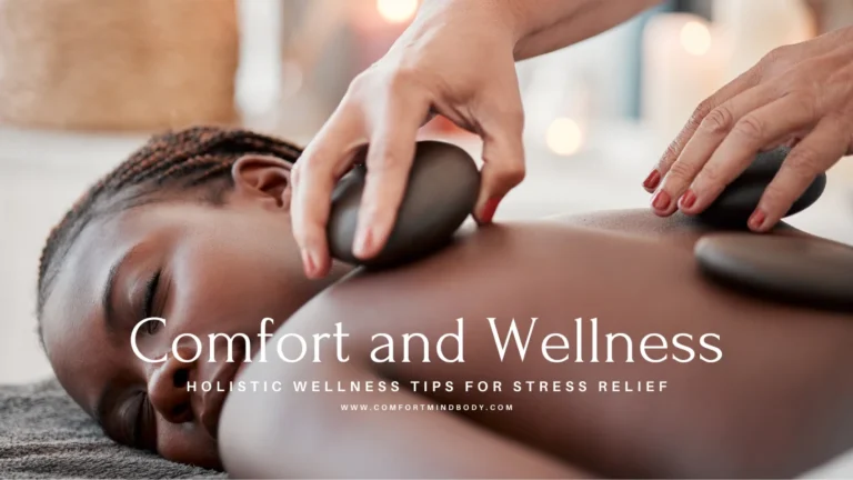 Holistic Wellness Tips for Stress Relief