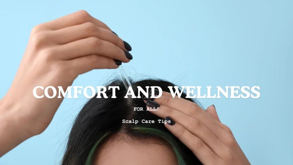 Scalp Care Tips