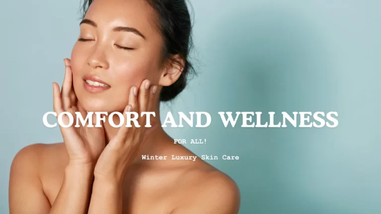 Secrets of The Best Winter Luxury Skin Care Routine