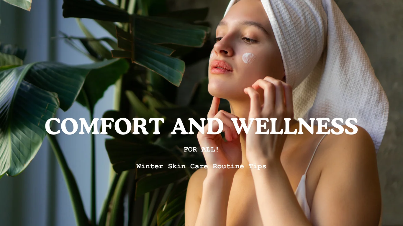 Winter Skin Care Routine Tips