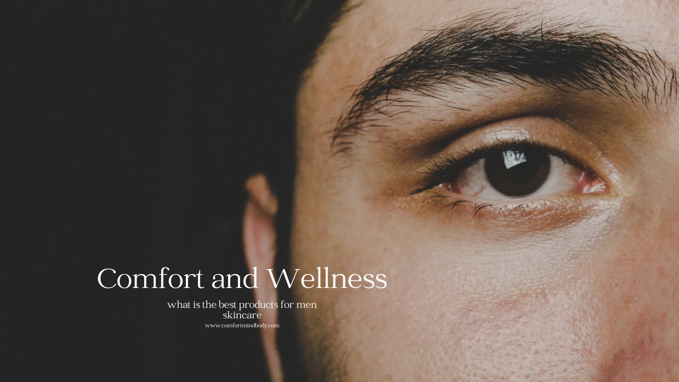 what is the best products for men skincare