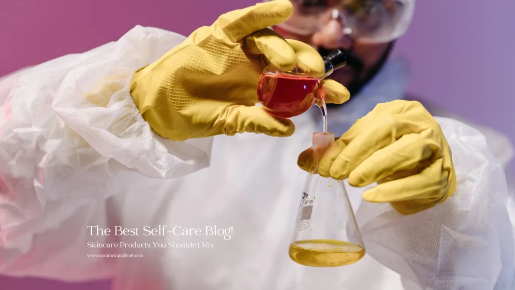 Skincare Products You Shouldn't Mix